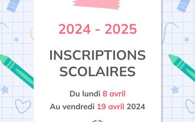 📣 [ RAPPEL] INSCRIPTIONS SCOLAIRES 2024-2025