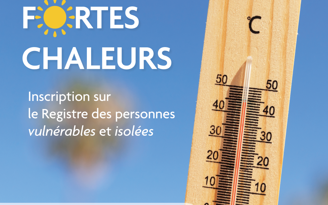 FORTES CHALEURS Registre des personnes vulnérables et isolées