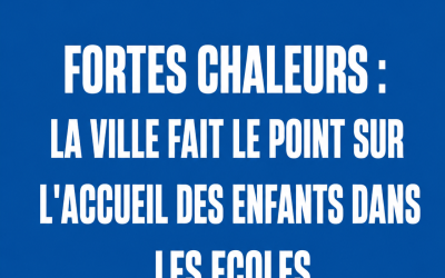 Fortes chaleurs : La Ville fait le point sur l&rsquo;accueil des enfants cet après-midi (25/06/26)