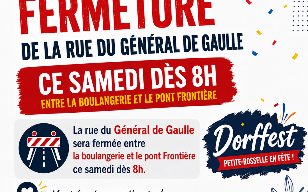 Dorffest : Fermeture Tronçon rue du Général de Gaulle